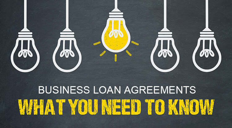 BUSINESS LOAN AGREEMENTS EXPLAINED